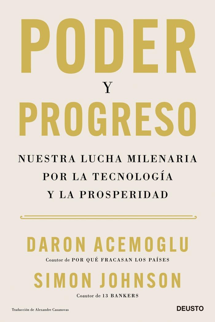 Poder y progreso: Nuestra lucha milenaria por la tecnología y la prosperidad (Deusto) Books