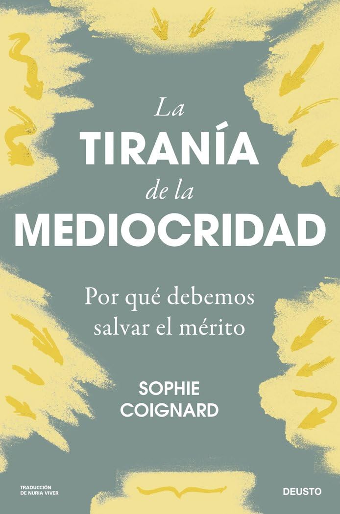 La tiranía de la mediocridad: Por qué debemos salvar el mérito book