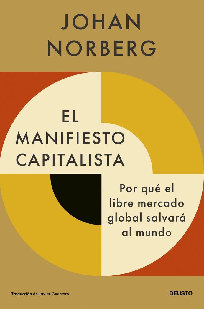 El manifiesto capitalista: Por qué el libre mercado global salvará al mundo book