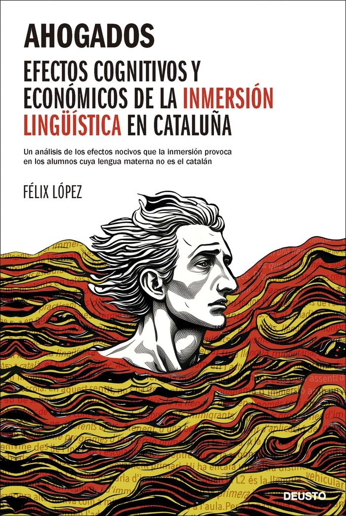 Ahogados: Efectos cognitivos y económicos de la inmersión lingüística en Cataluña (Deusto) Social Sciences