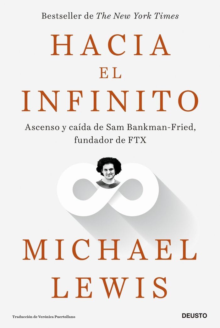 Hacia el infinito: Ascenso y caída de Sam Bankman-Fried, fundador de FTX (Deusto) Business, Finance & Career