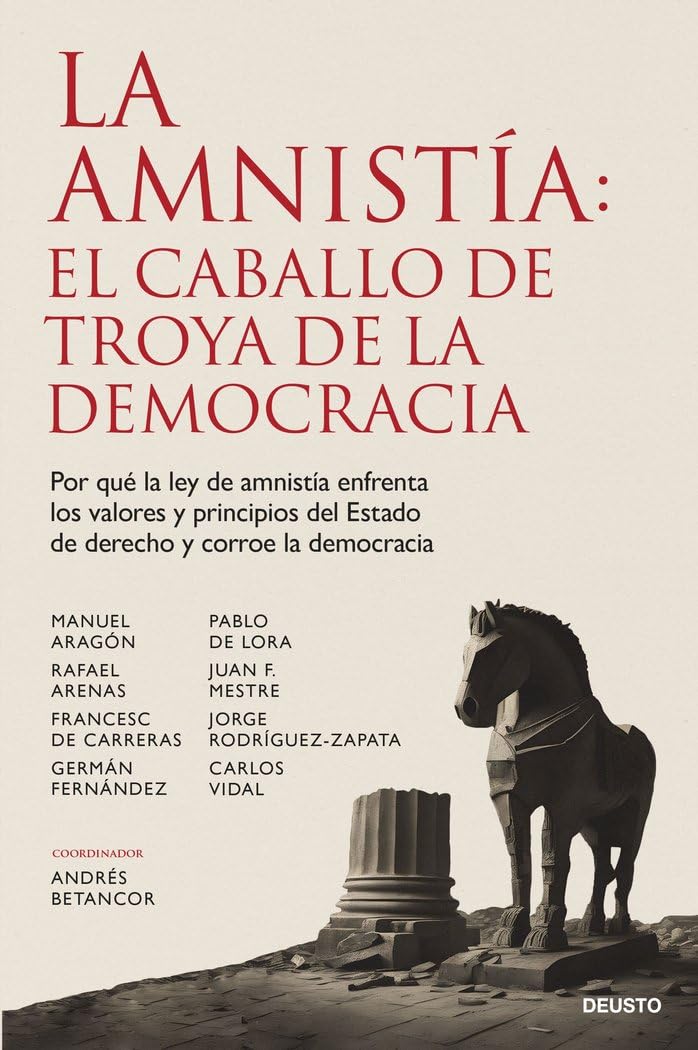La amnistía: el caballo de Troya de la democracia: Por qué la ley de amnistía enfrenta los valores y principios del Estado de derecho y corroe la democracia book