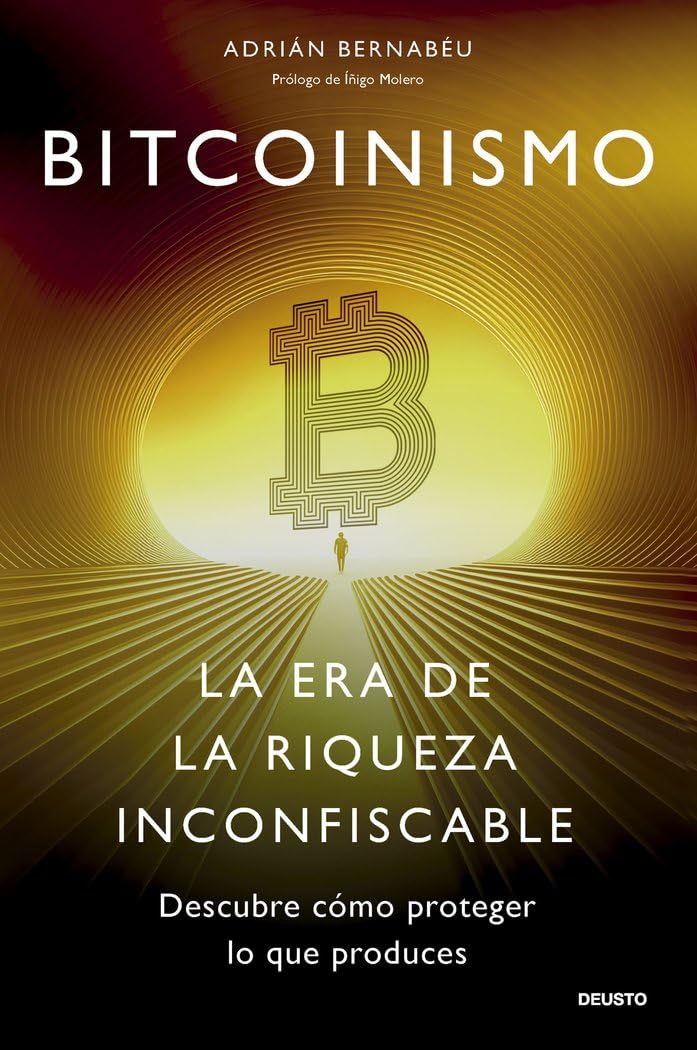 Bitcoinismo: La era de la riqueza inconfiscable (Deusto) Business, Finance & Career