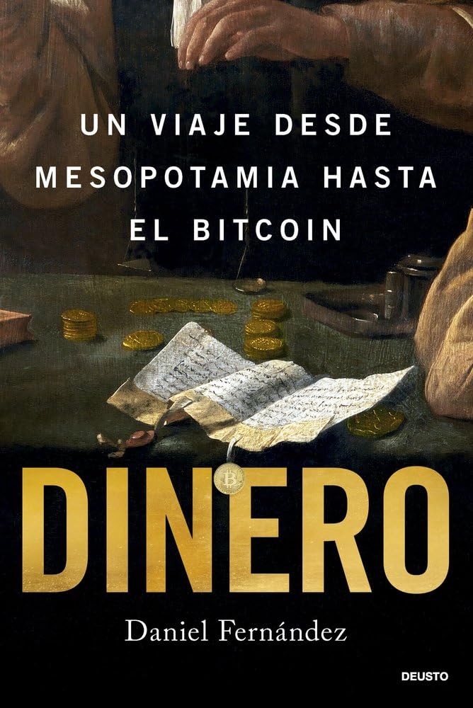 Dinero: Un viaje desde Mesopotamia hasta el Bitcoin (Deusto) Business, Finance & Career