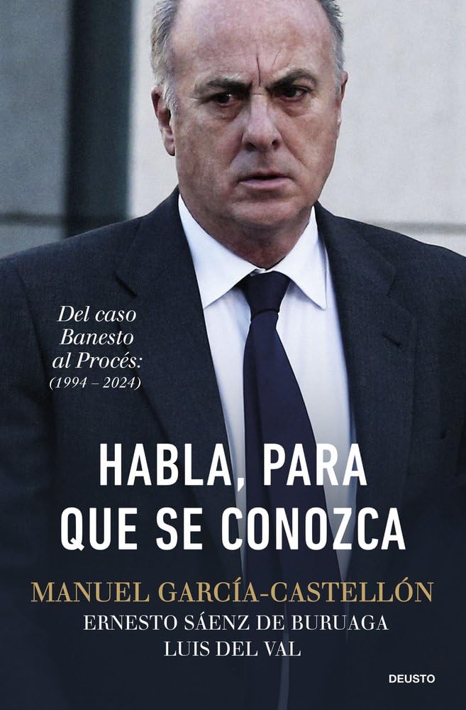 Habla, para que se conozca: Del caso Banesto al Procés (1994-2024) (Deusto) Law