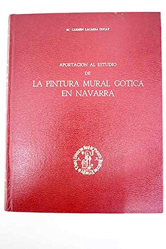 Aportación al estudio de la pintura mural gótica en Navarra book