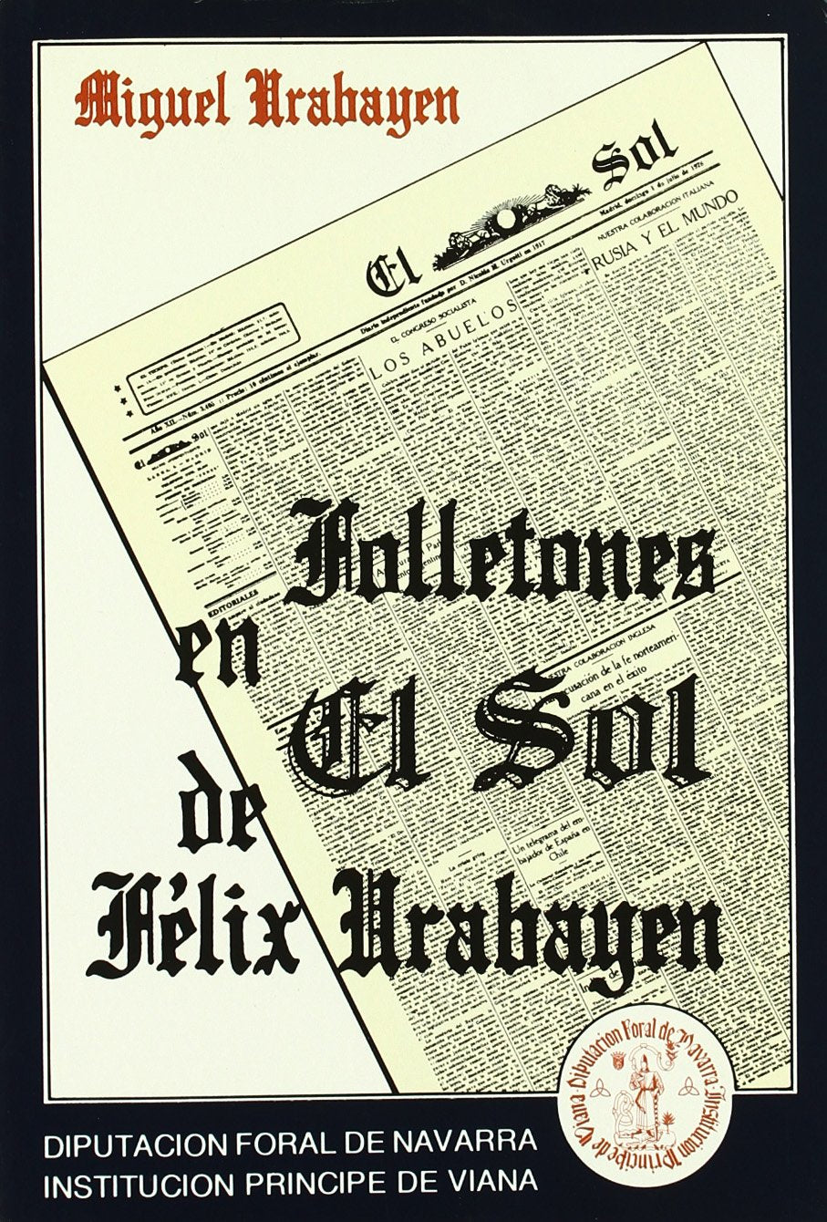 Los folletones en "El Sol" de Félix Urabayen (Colección breve ilustrada, Band 5) Books