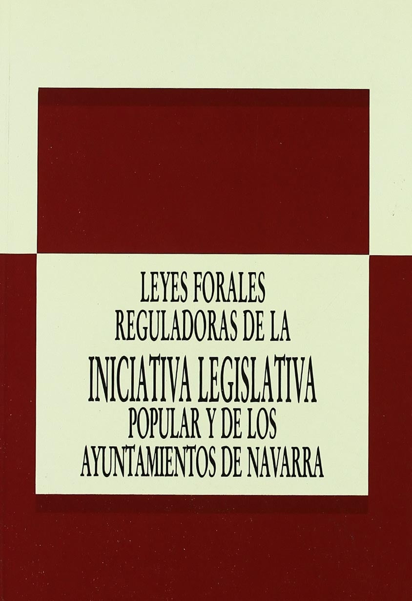Leyes forales reguladoras de la iniciativa legislativa popular y d Law