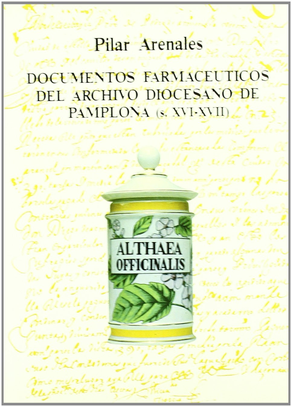Documentos Farmaceiticos Del Archivo Diocesano De Pamplona (s.Xvi-Xvii Books