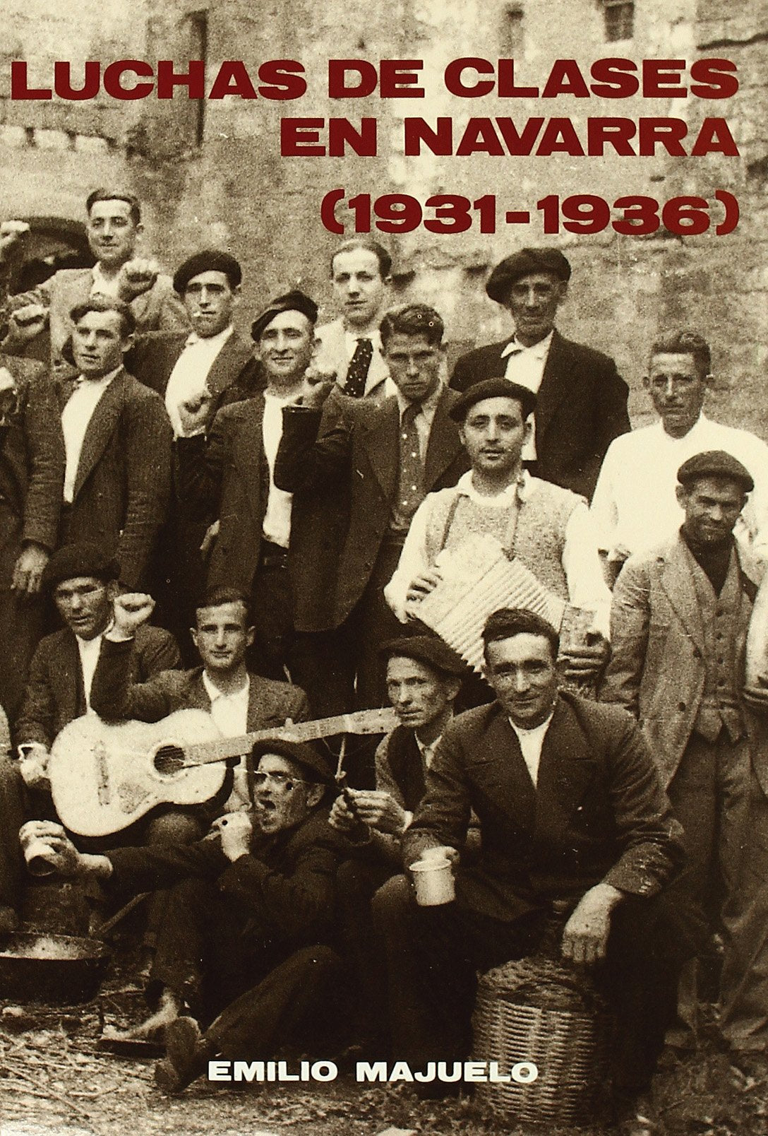 Luchas de clases en Navarra (1931-1936) (Historia, Band 57) Politics & History