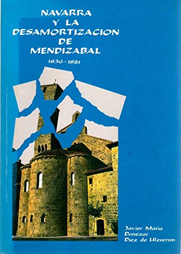 Navarra y la desamortizacion de mendizabal : 1836-1851 book