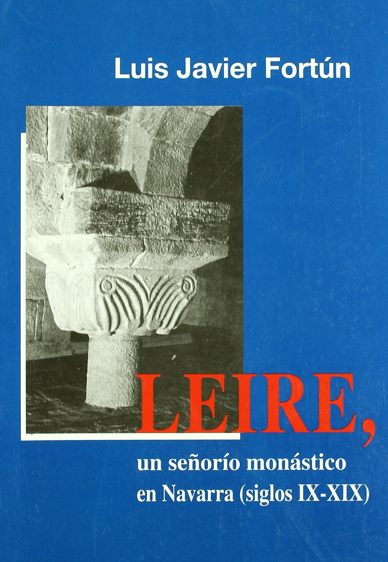 Leire, un señorío monástico en Navarra : (siglos IX-XIX) book
