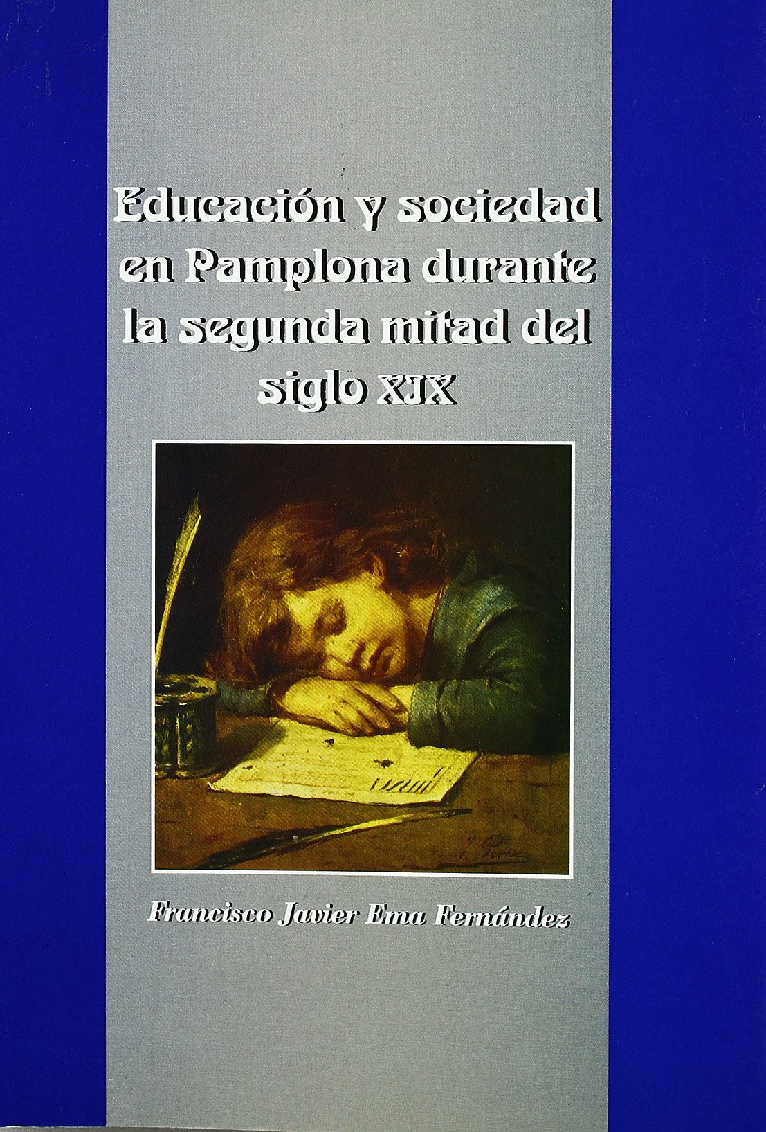 Educación y sociedad en Pamplona durante la segunda mitad del siglo XIX (1843-1898) Books