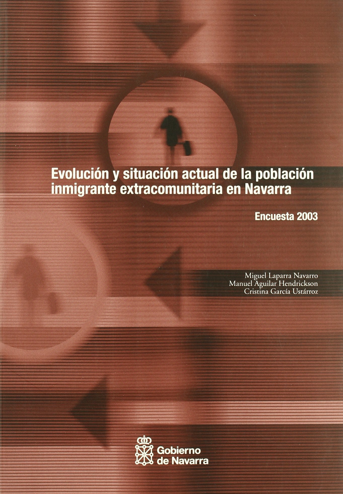 Evolución y situación actual de la población inmigrante extracomunitaria en Navarra: encuesta, 2003 book