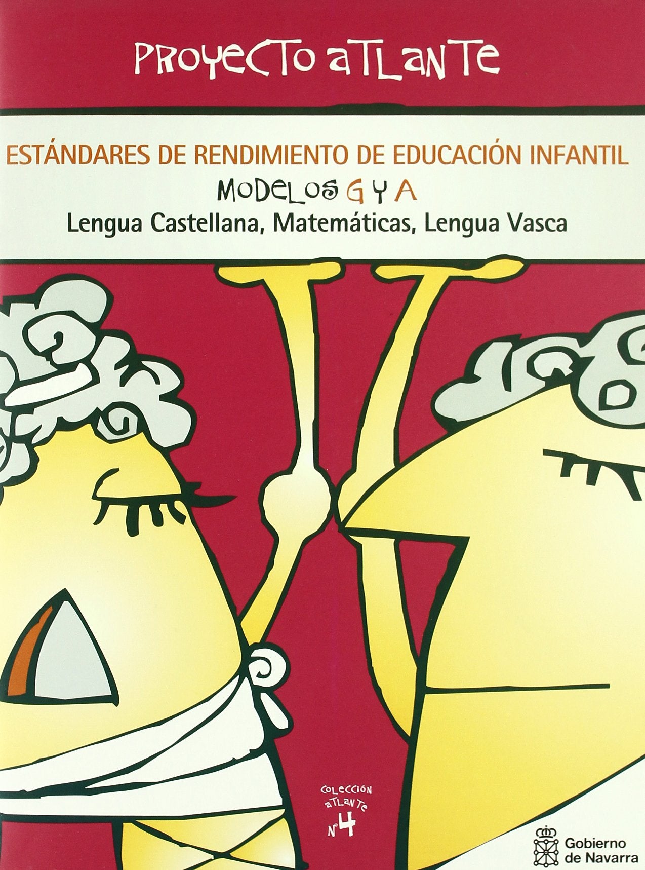 Estándares de rendimiento de Educación Infantil. Modelos G y A: Lengua Castellana, Matemáticas, Lengua Vasca (Atlante, Band 4) Education & Training
