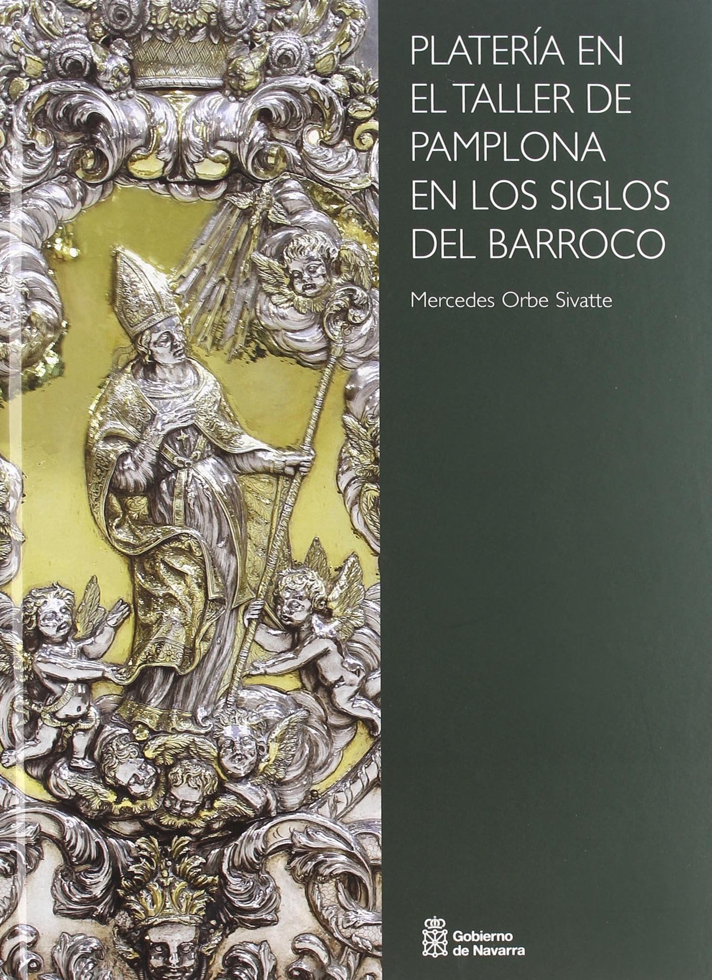Platería en el taller de Pamplona en los siglos del barroco book