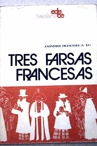 Tres farsas francesas: anónimos franceses (s. XV) Books