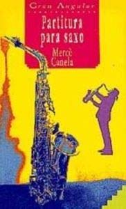 Partitura para saxo (Gran Angular, Band 126) Fiction