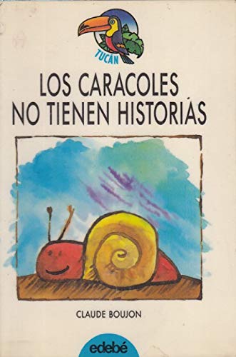Caracoles no tienen historias, los (Tucan Azul) Books