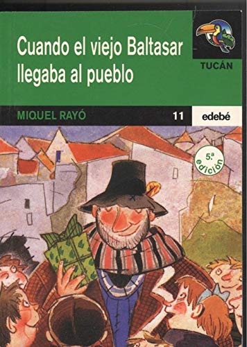 Cuando el viejo baltasar llegaba al pueblo (Tucan Verde) Books