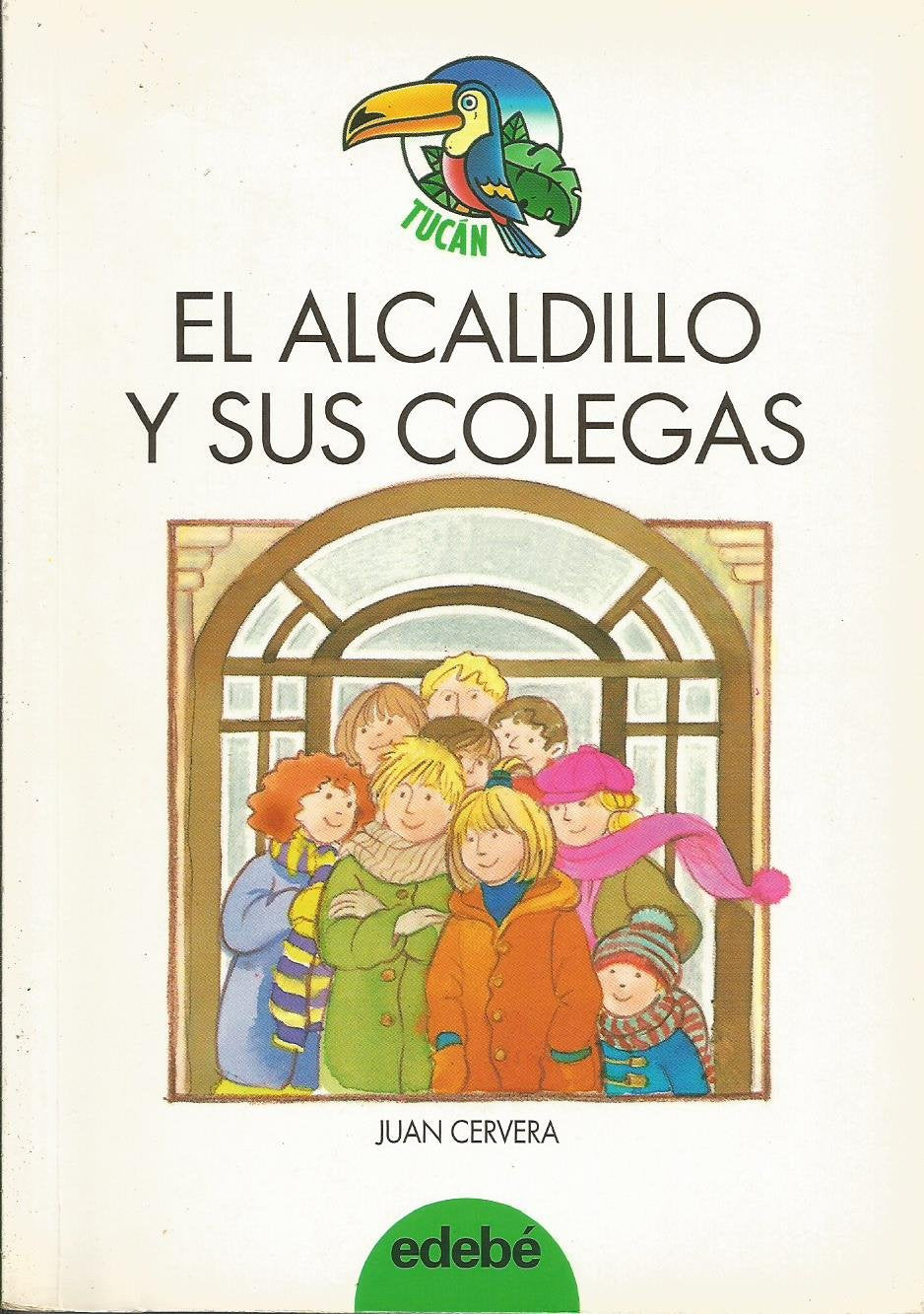 El alcaldillo y sus colegas ("tucan verde")(+10 años) book
