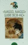 "aaaggg,aaaggg" quiere decir "no" Books