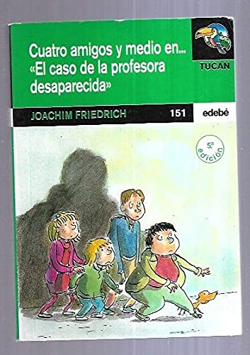 Cuatro amigos y medio en..."el caso de la profesora desaparecida" book