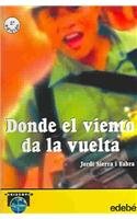 Donde El Viento Da.../ Where the wind gives Novels & Short Stories