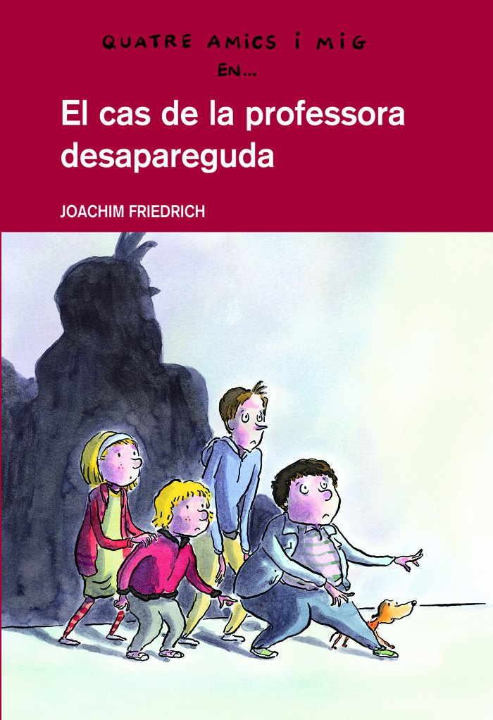 El cas de la professora desapareguda (QUATRE AMICS I MIG, Band 1) Social Sciences