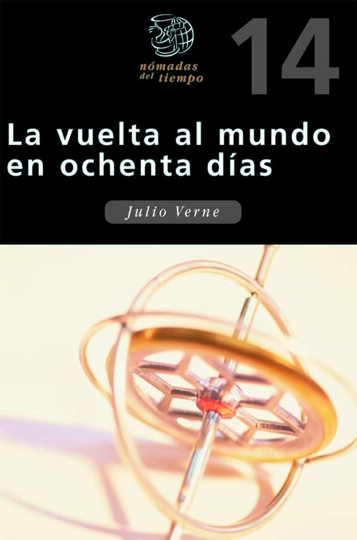 La vuelta al mundo en ochenta días (NOMADAS DEL TIEMPO, Band 14) Social Sciences