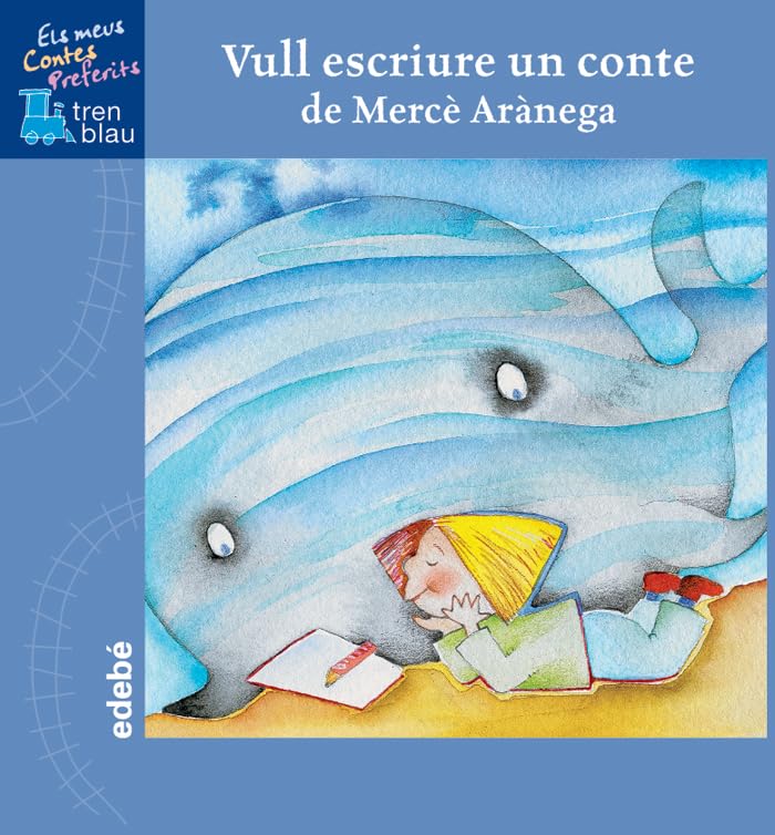 VULL ESCRIURE UN CONTE (Tren blau: Els meus Contes Preferits) Children's books