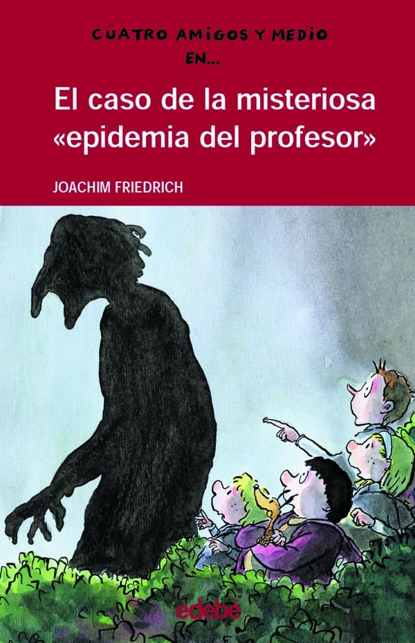 El caso de la misteriosa "epidemia del profesor" (CUATRO AMIGOS Y MEDIO, Band 5) Social Sciences