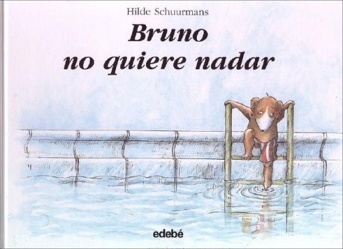 Bruno no quiere nadar / Bruno Doesn't Want to Swim book