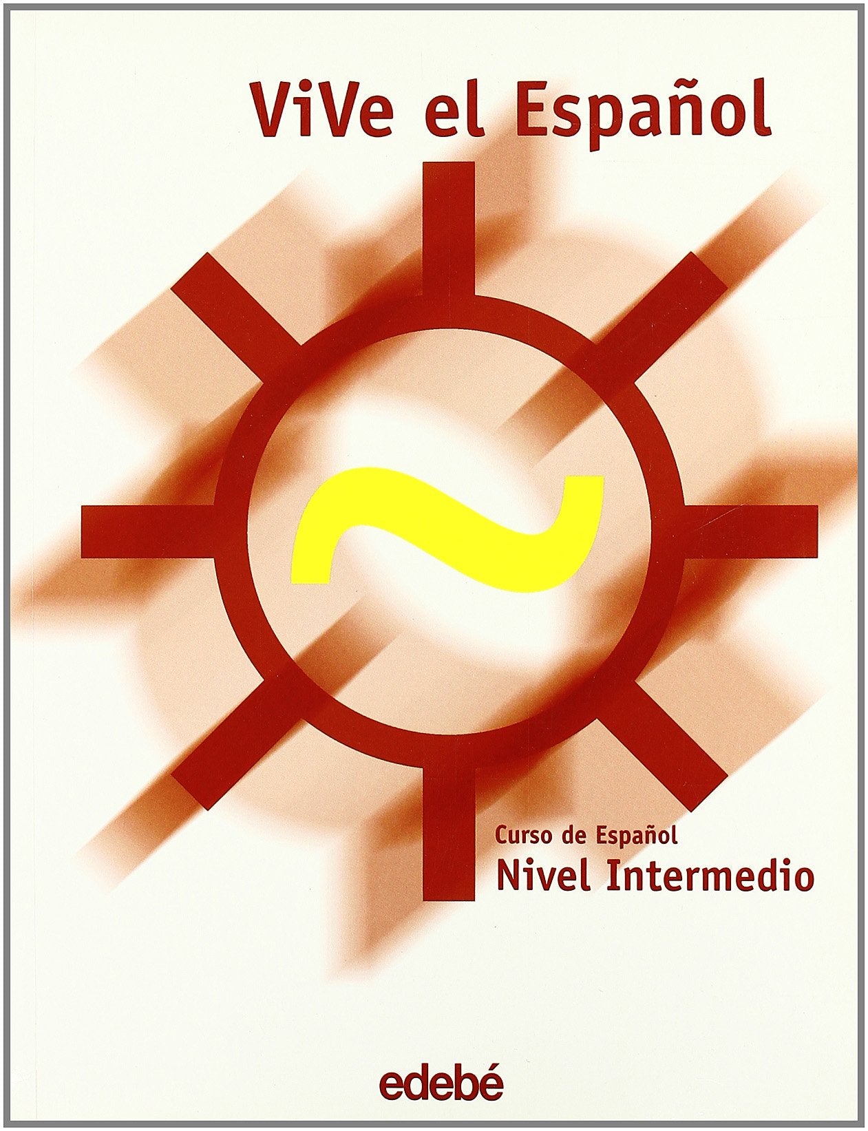 Vive el Español. Curso de Español - Nivel Intermedio Non-fiction