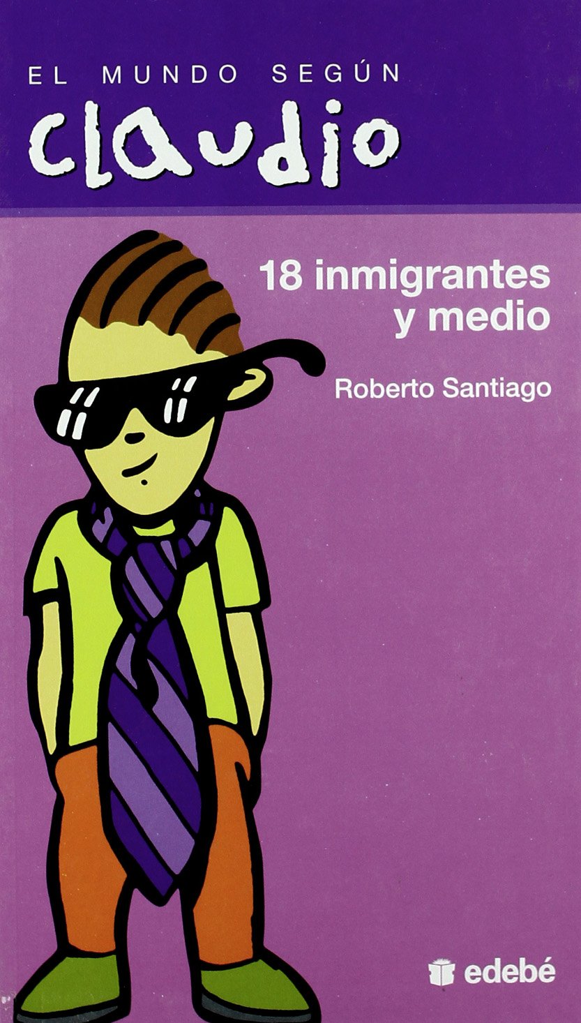 18 inmigrants y medio / 18 immigrants and a half (El Mundo Segun Claudio) book