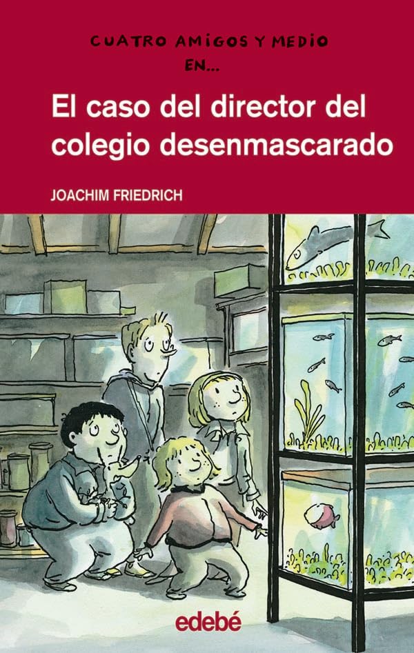 El caso del director del colegio desenmascarado (CUATRO AMIGOS Y MEDIO, Band 8) Social Sciences