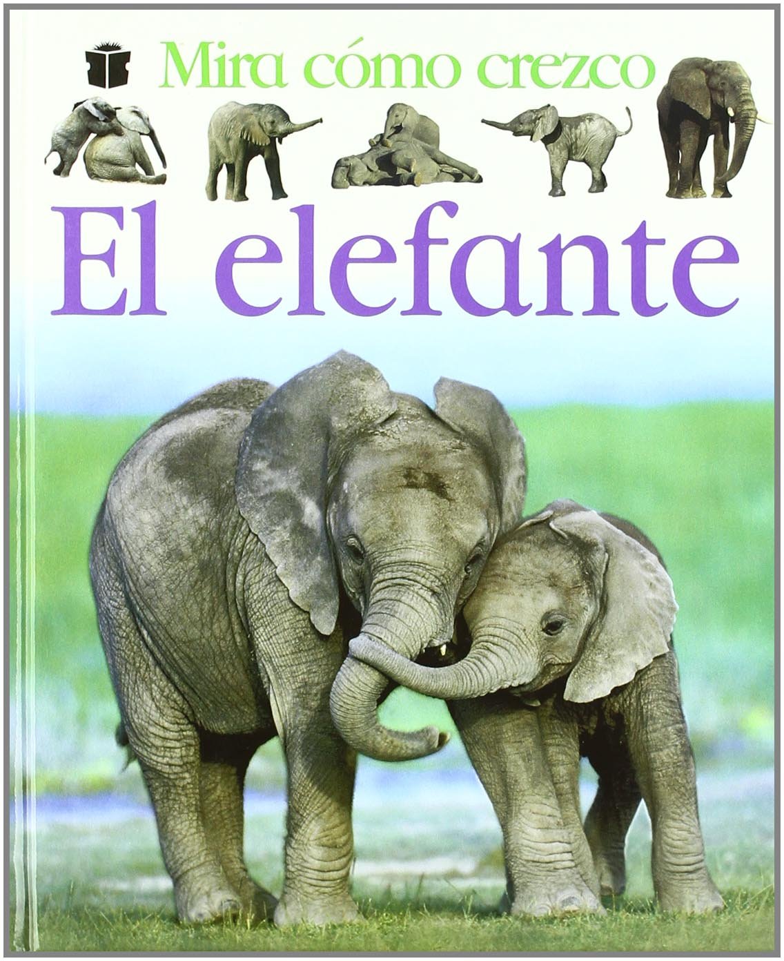 Mira Como Crezco: El Elefante book