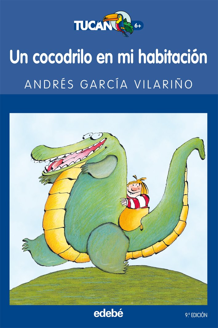 Un cocodrilo en mi habitación (TUCÁN AZUL, Band 8) Social Sciences