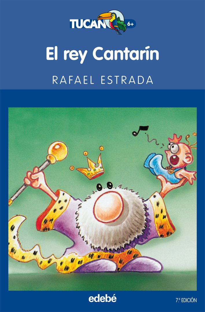 El rey cantarín (TUCÁN AZUL, Band 11) Social Sciences