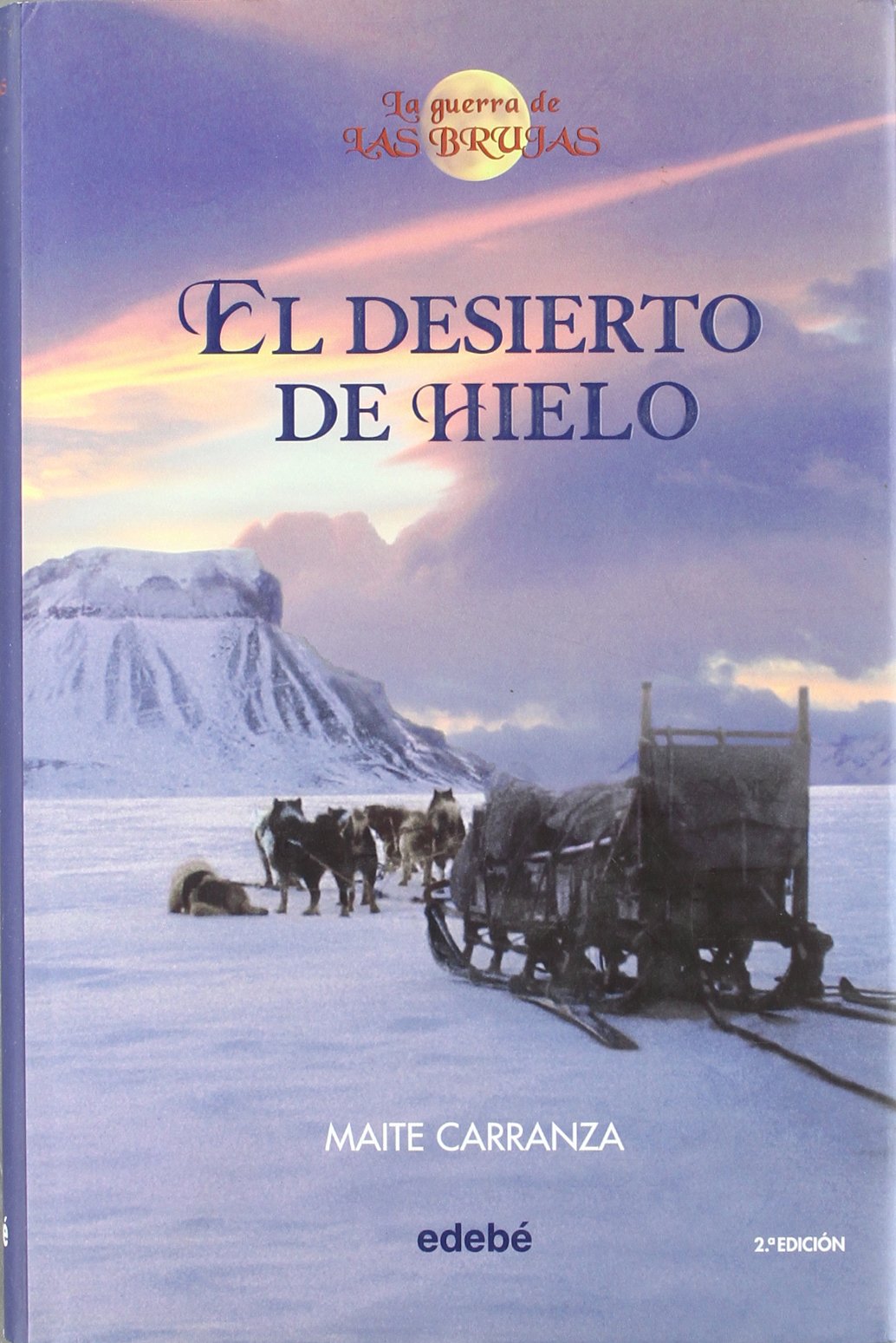 El desierto de hielo (LA GUERRA DE LAS BRUJAS) Fantasy & Sci-Fi