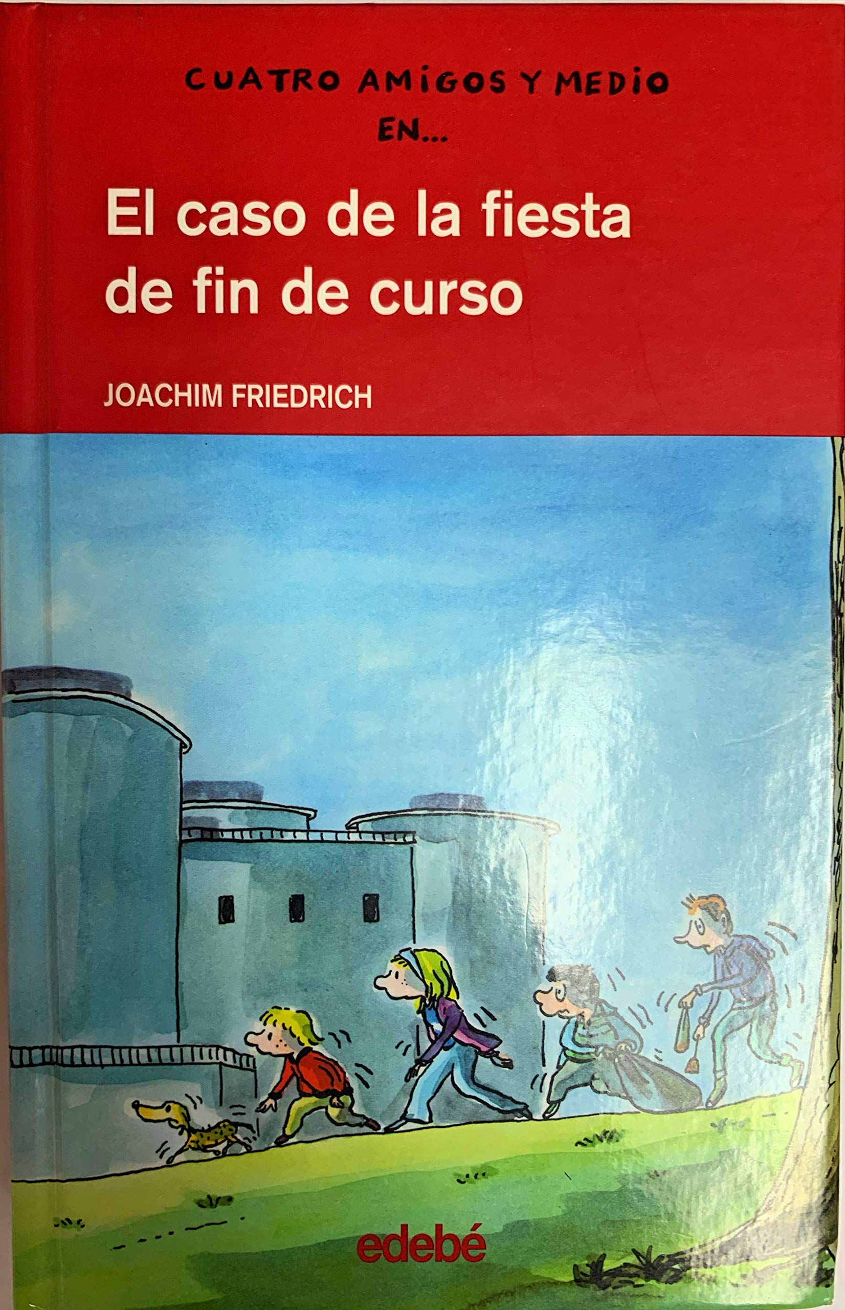 El caso de la fiesta de fin de curso (CUATRO AMIGOS Y MEDIO, Band 10) Social Sciences