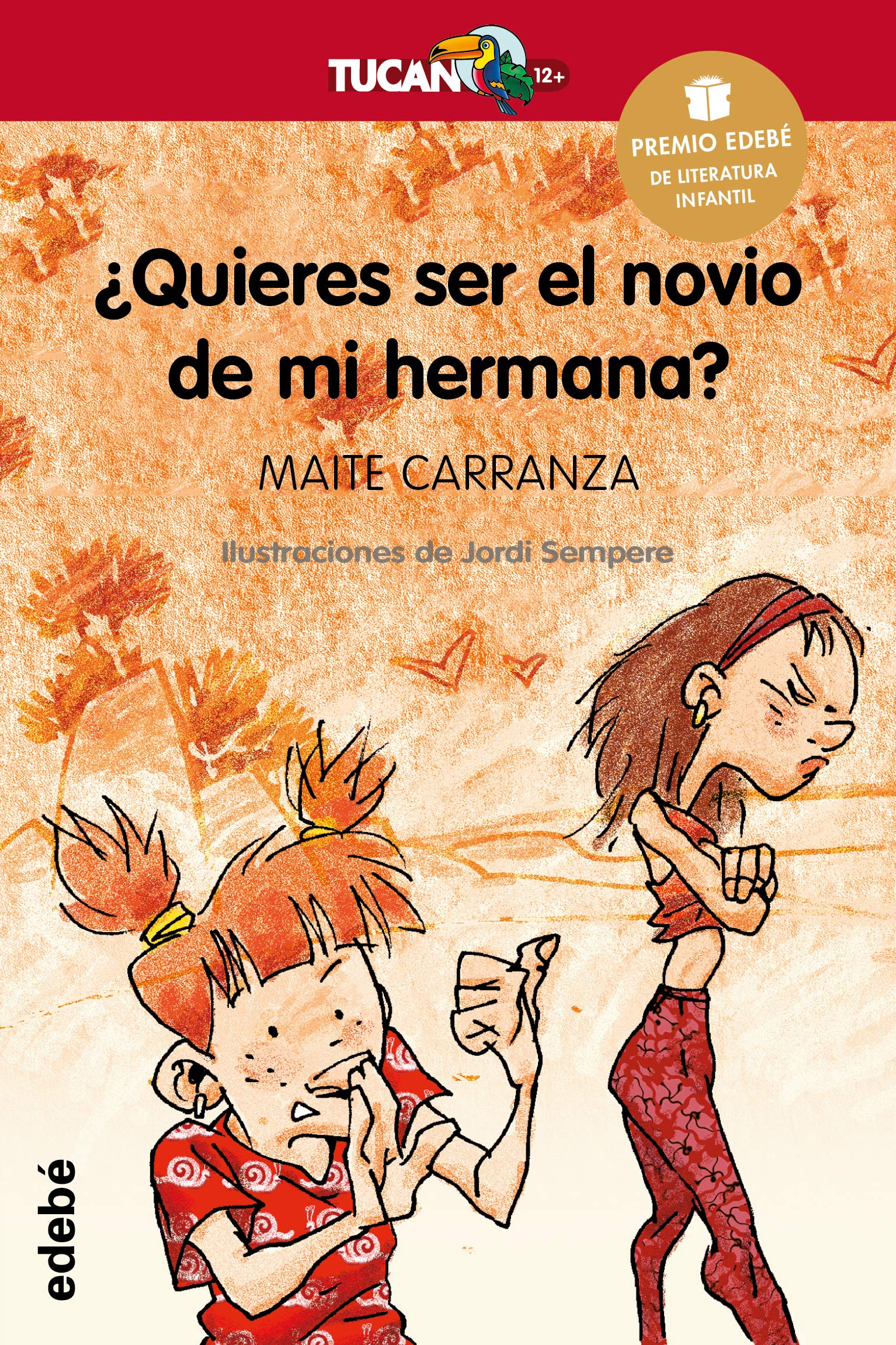 ¿Quieres ser el novio de mi hermana? (Premio Edebé, Band 13) Contemporary literature