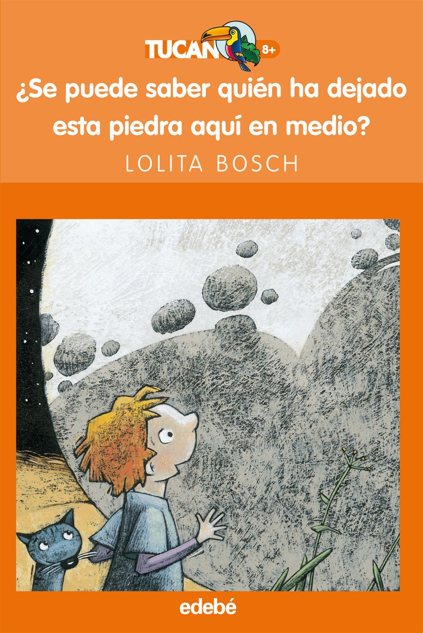 ¿Se puede saber quién ha dejado esta piedra aquí en medio? (TUCAN NARANJA, Band 42) Social Sciences