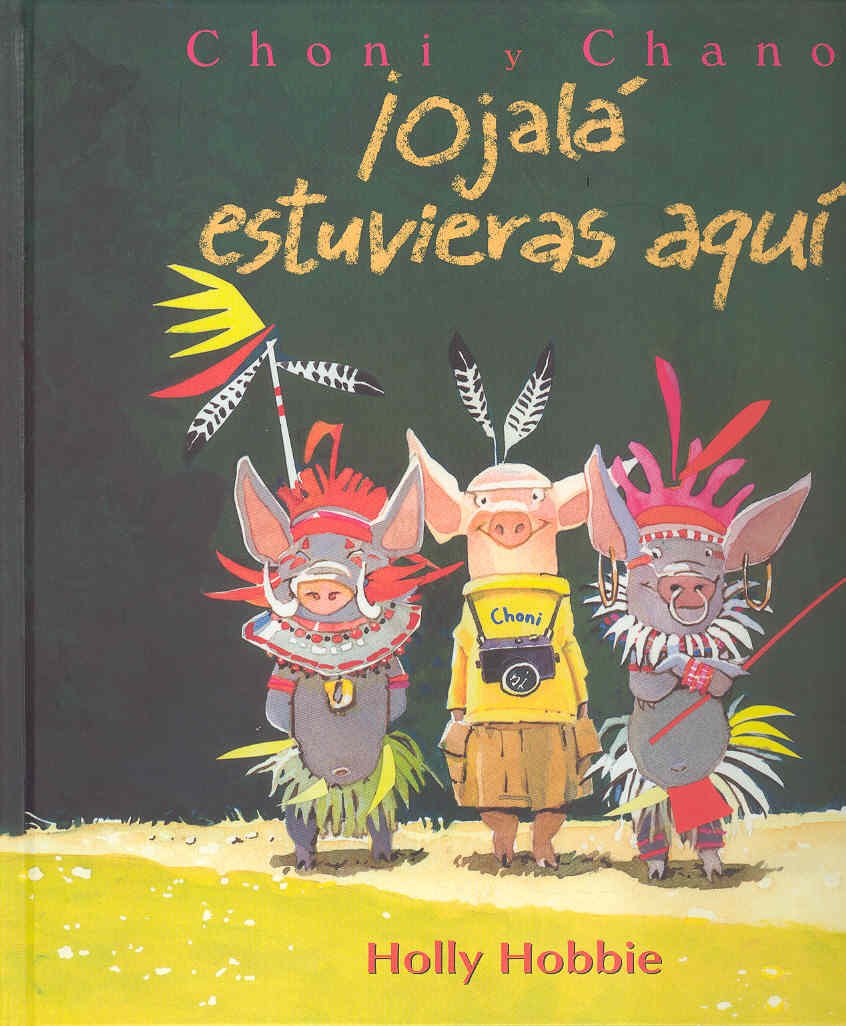 ¡ojala estuvieras aqui! ("choni y chano")(+6 años) book