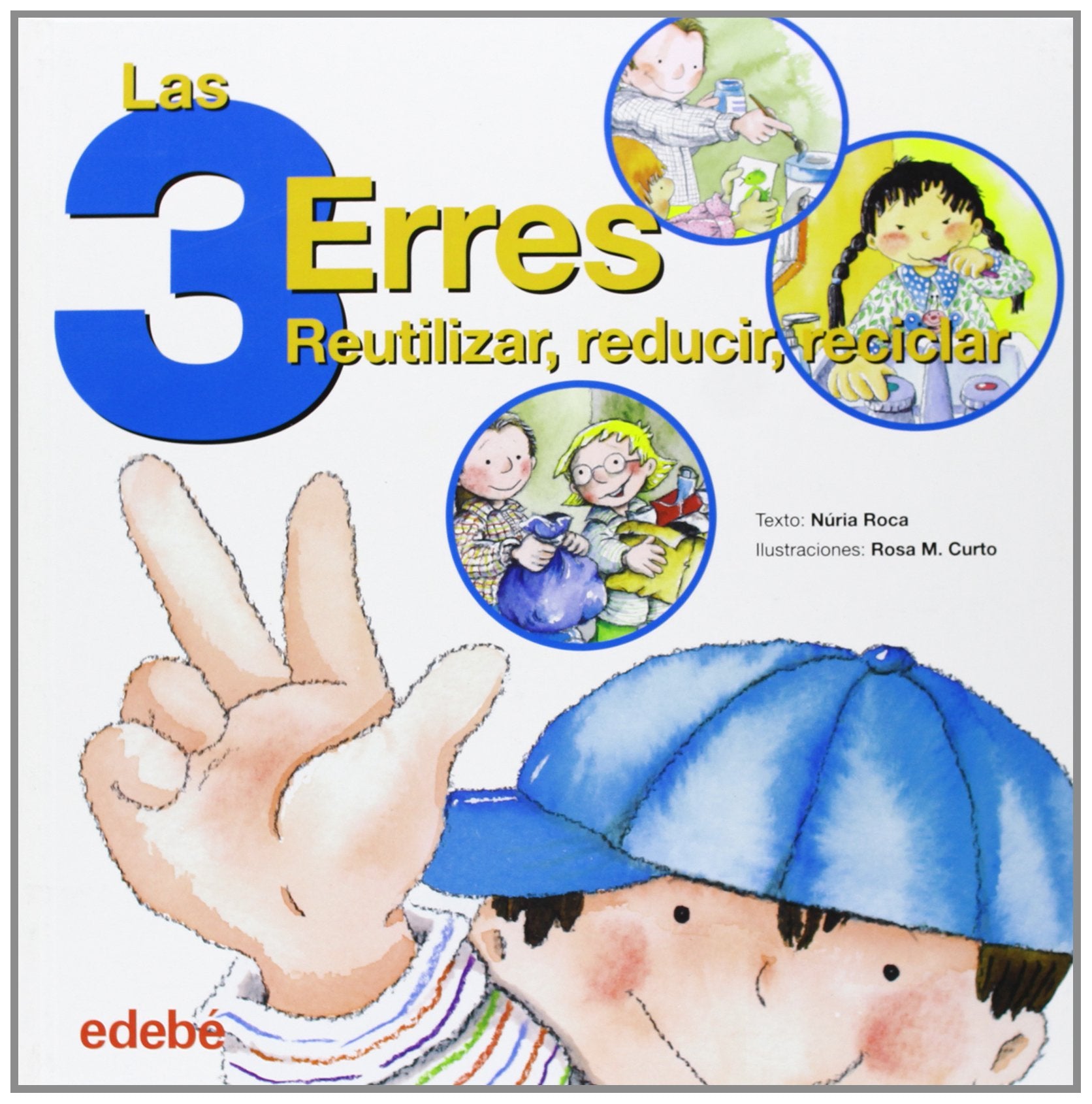 Las tres erres / The Three Rs: Reutilizar, reducir, reciclar/ Reuse, Reduce, Recycle book