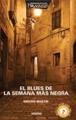 EL BLUES DE LA SEMANA MÁS NEGRA (ASESINATOS EN CLAVE DE JAZZ) Fiction