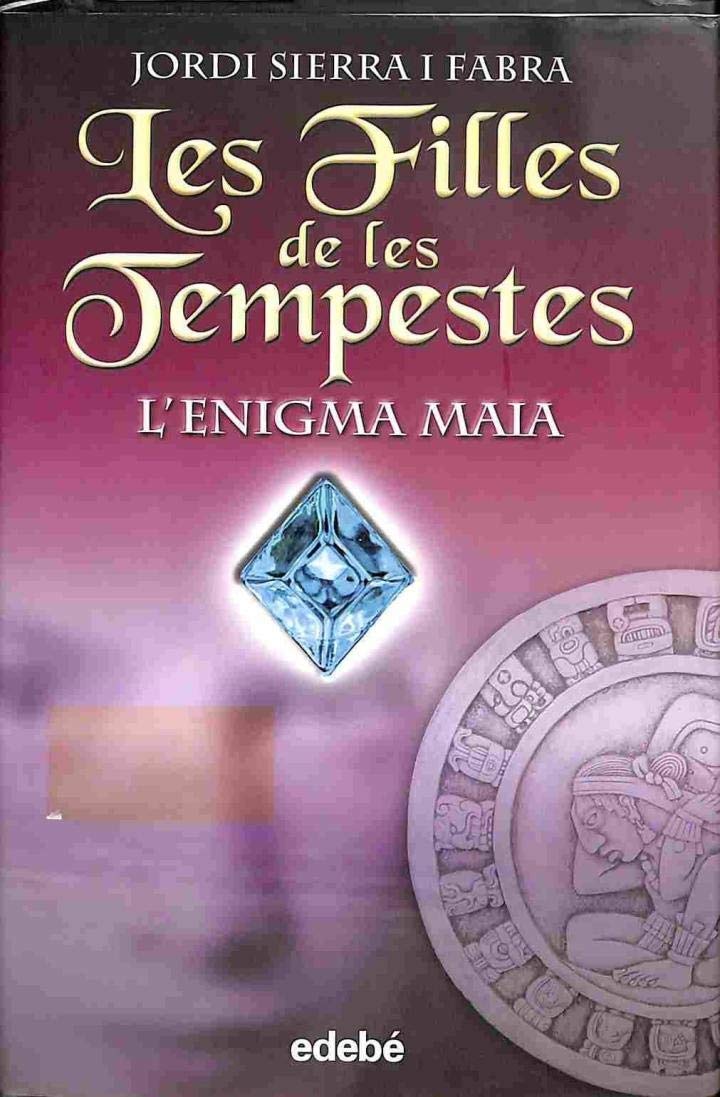 L’ENIGMA MAIA (LES FILLES DE LES TEMPESTES) Fiction