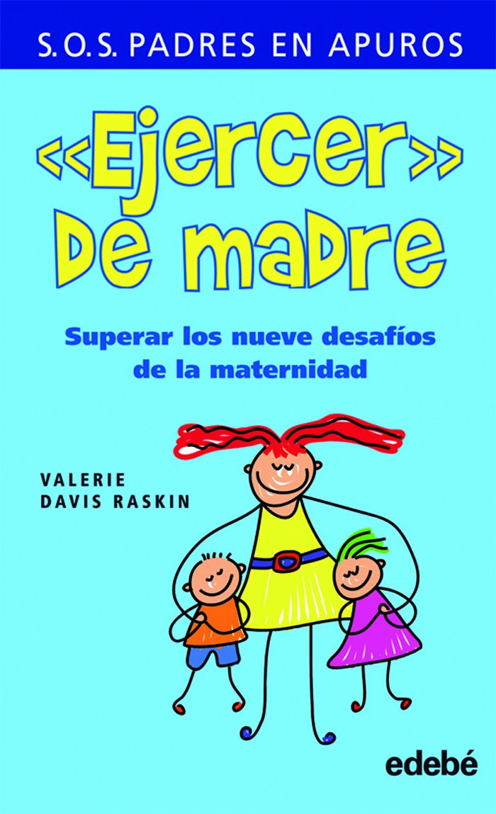 EJERCER DE MADRE: Superar los nueve desafíos de la maternidad book