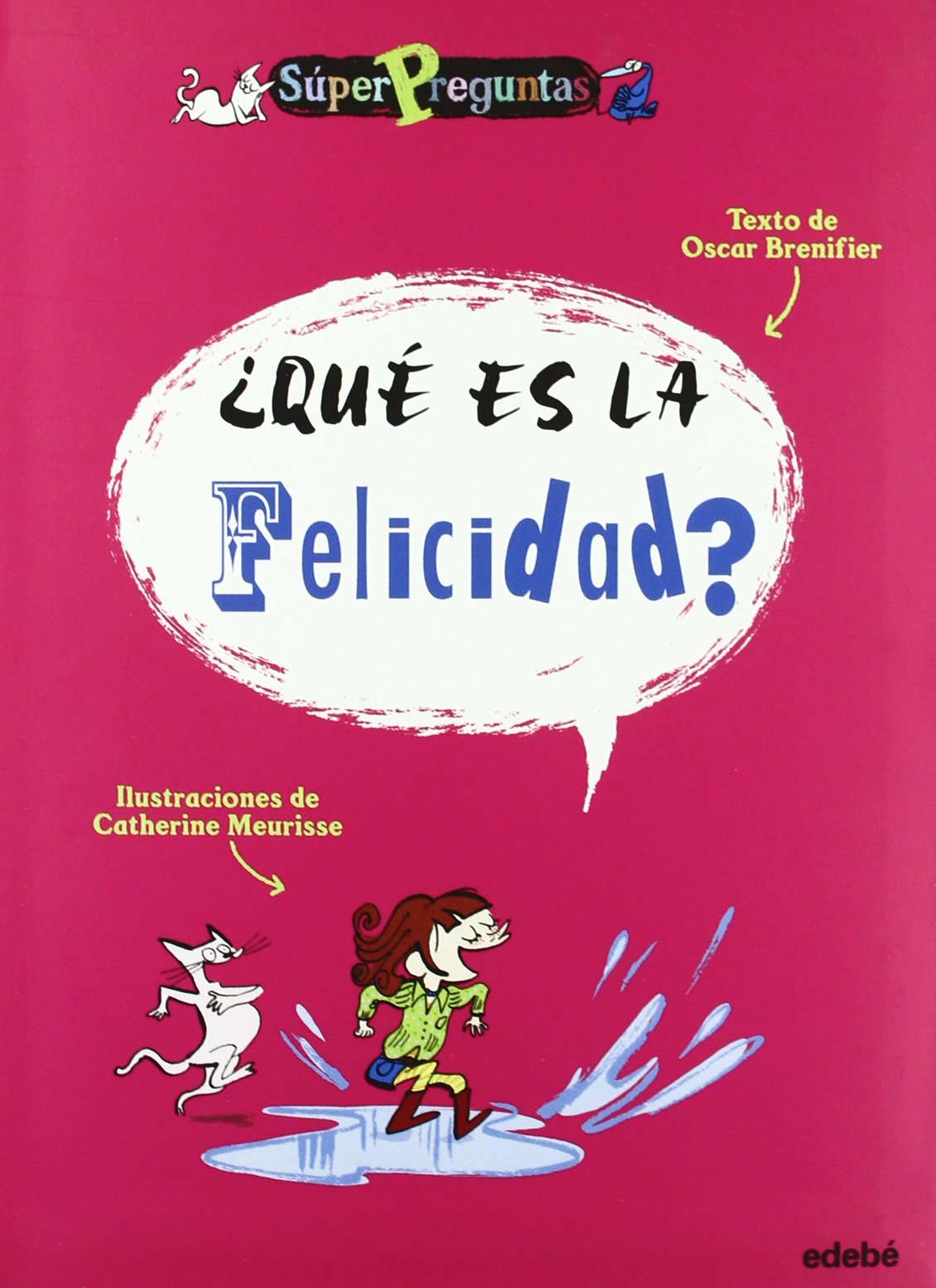 Superpreguntas: Que Es LA Felicidad? book