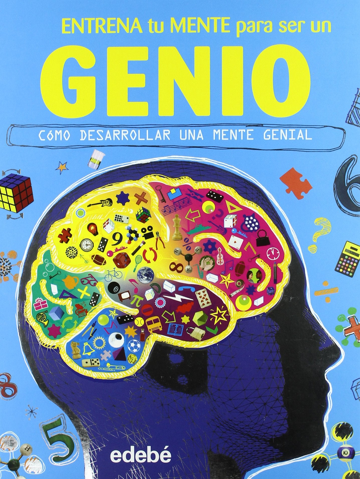 Entrena tu mente para ser un genio : cómo desarrollar una mente genial Novels & Short Stories